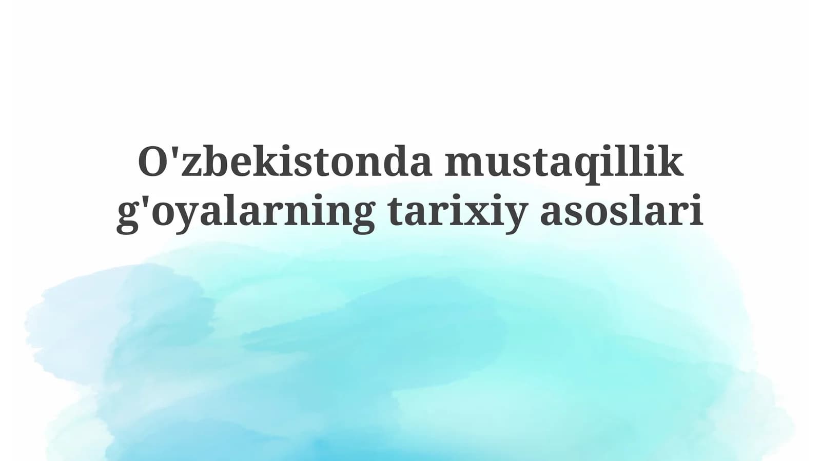 O'zbekiston mustaqillik g'oyalarning tarixiy asoslari