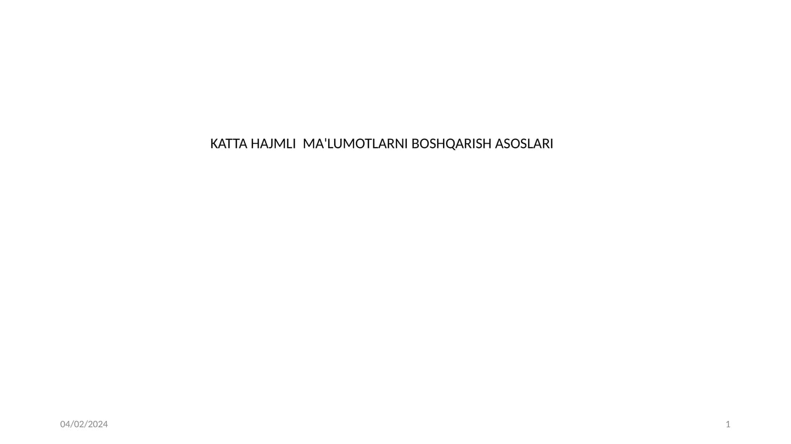 KATTA HAJMLI MA'LUMOTLARNI BOSHQARISH ASOSLARI