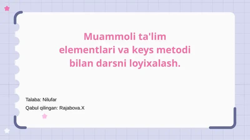 Muammoli ta'lim elementlari va keys usullari