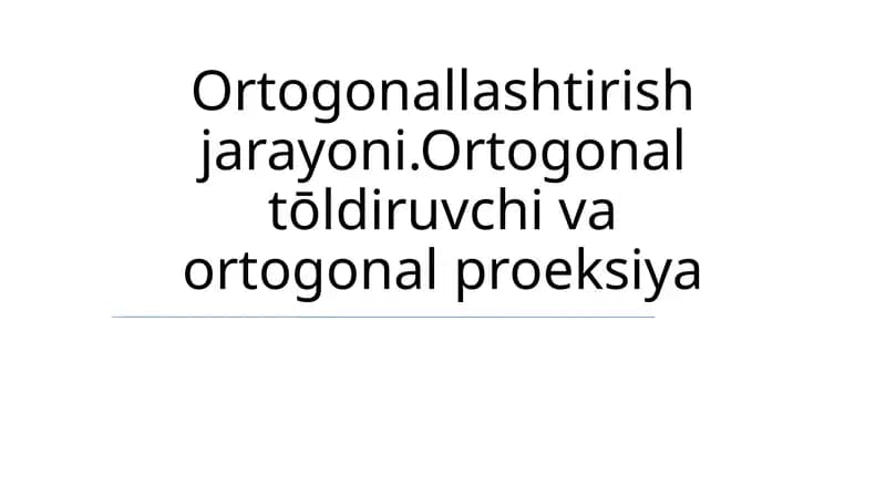Ortogonal tōldiruvchi va ortogonal proeksiya