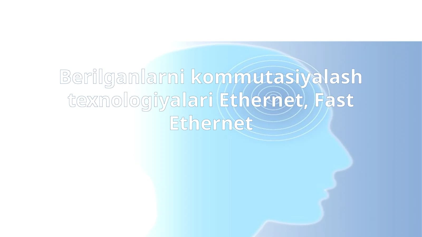 Berilganlarni kommutasiyalash texnologiyalari Ethernet, Fast Ethernet.