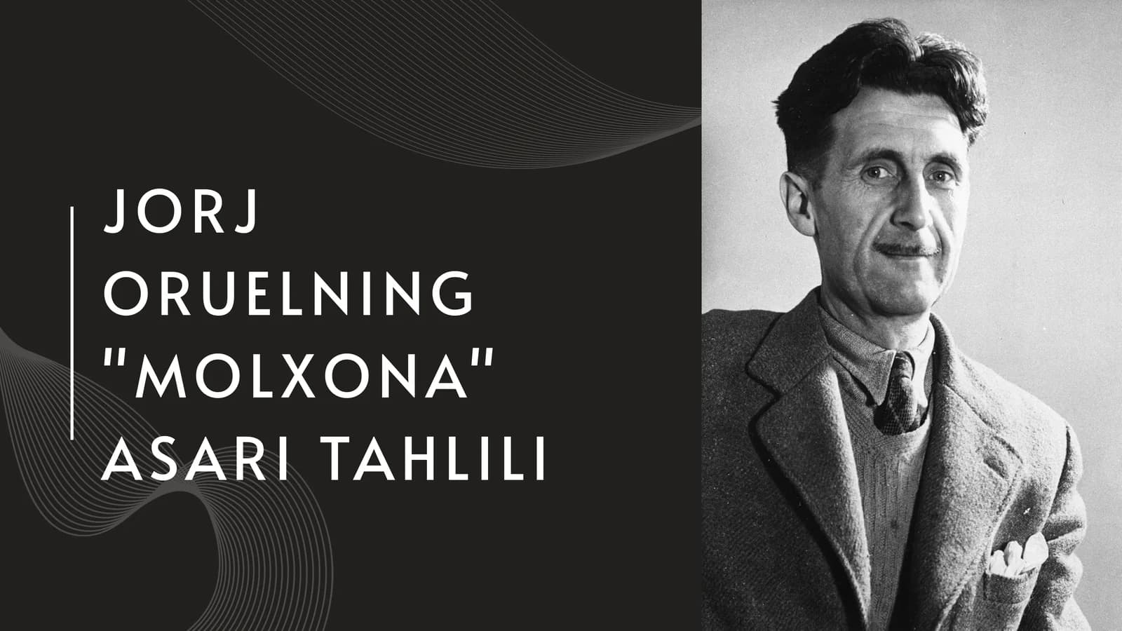 JORJ ORUELNING "MOLXONA" ASARI TAHLILI