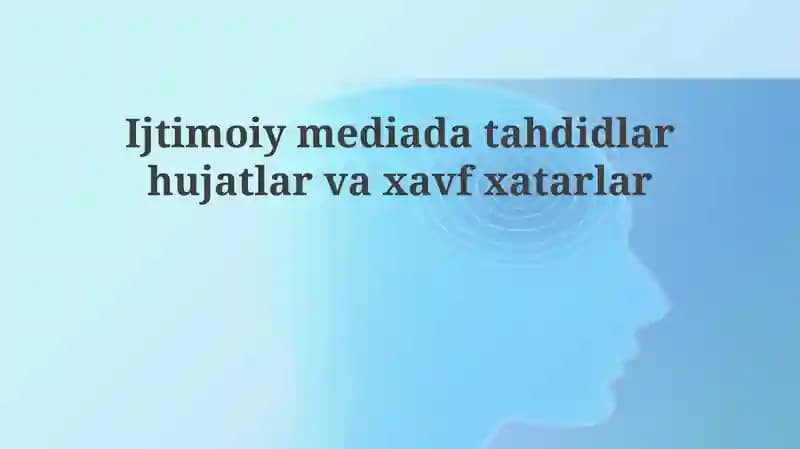 Ijtimoiy tarmoqlardagi tahdidlar va xavflar