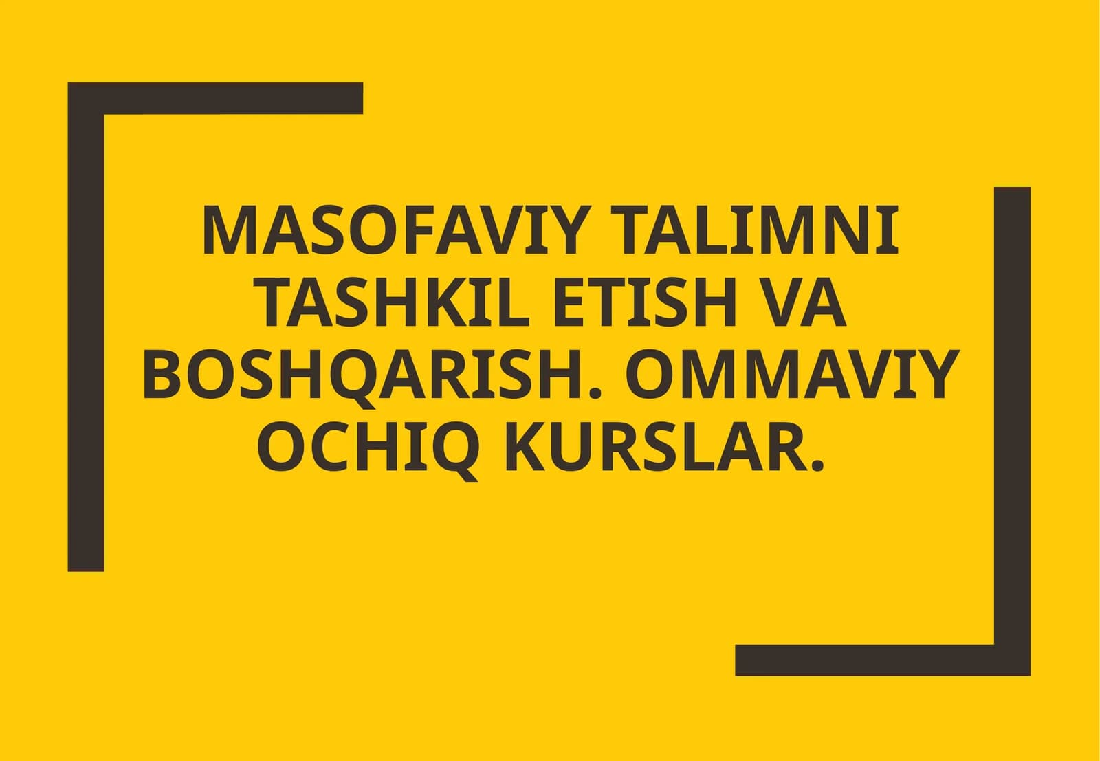 Masofaviy ta'limni tashkil etish va boshqarish