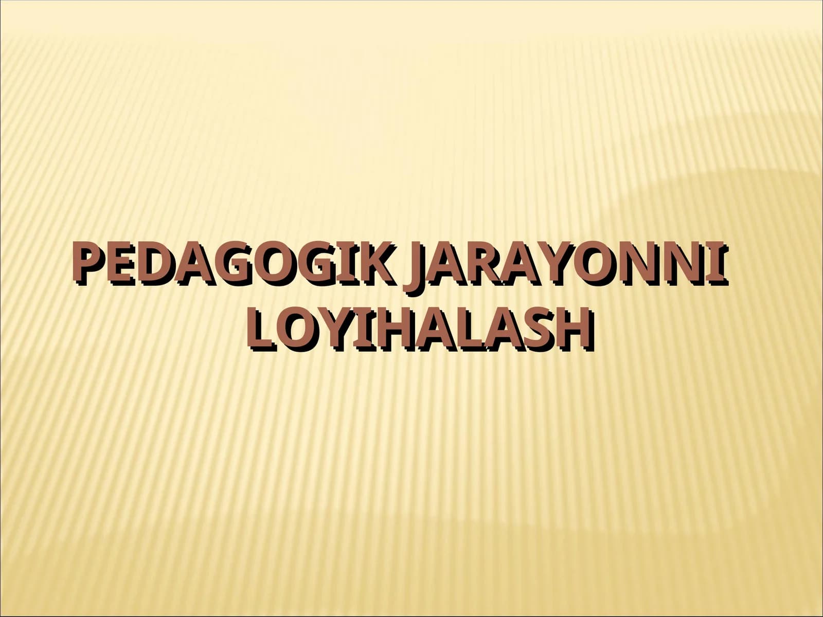 Pedagogik jarayonni loyihalash