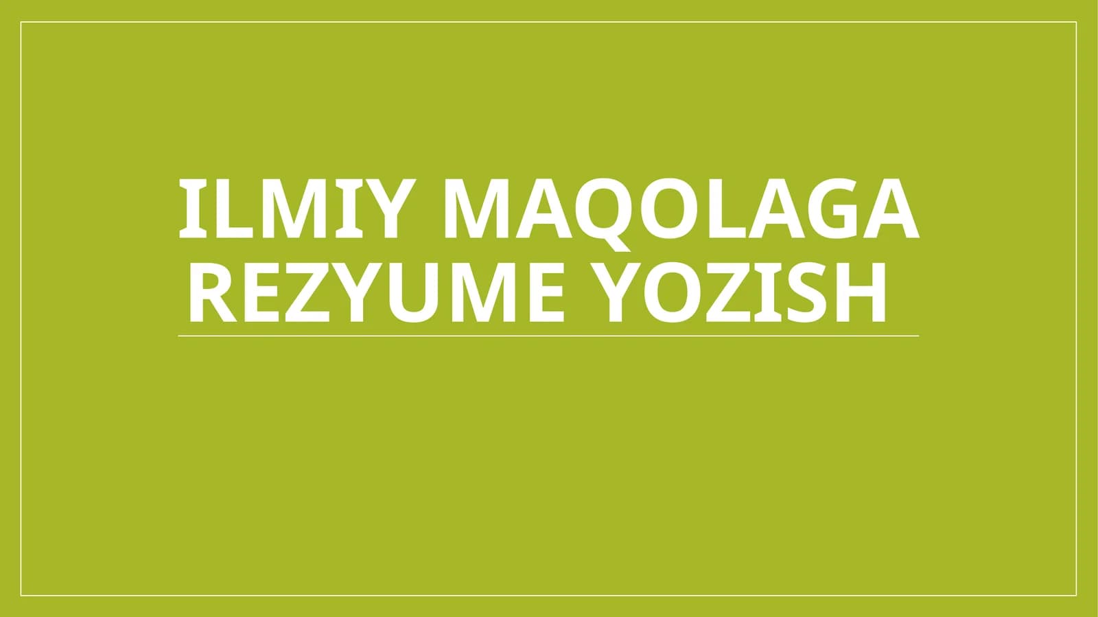 Ilmiy maqolaga rezyume yozish