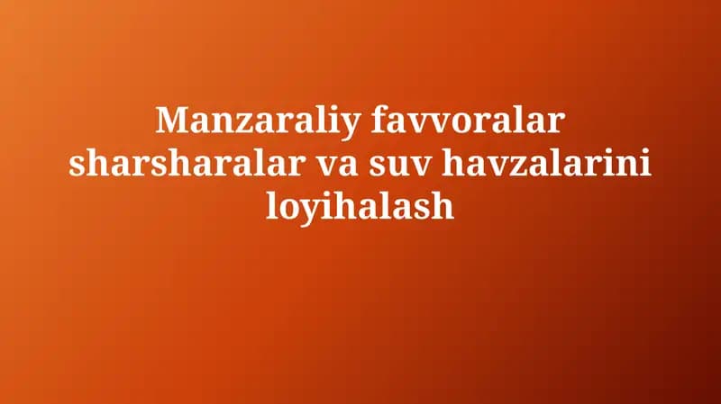 Manzaraliy favvora va suv havzalari