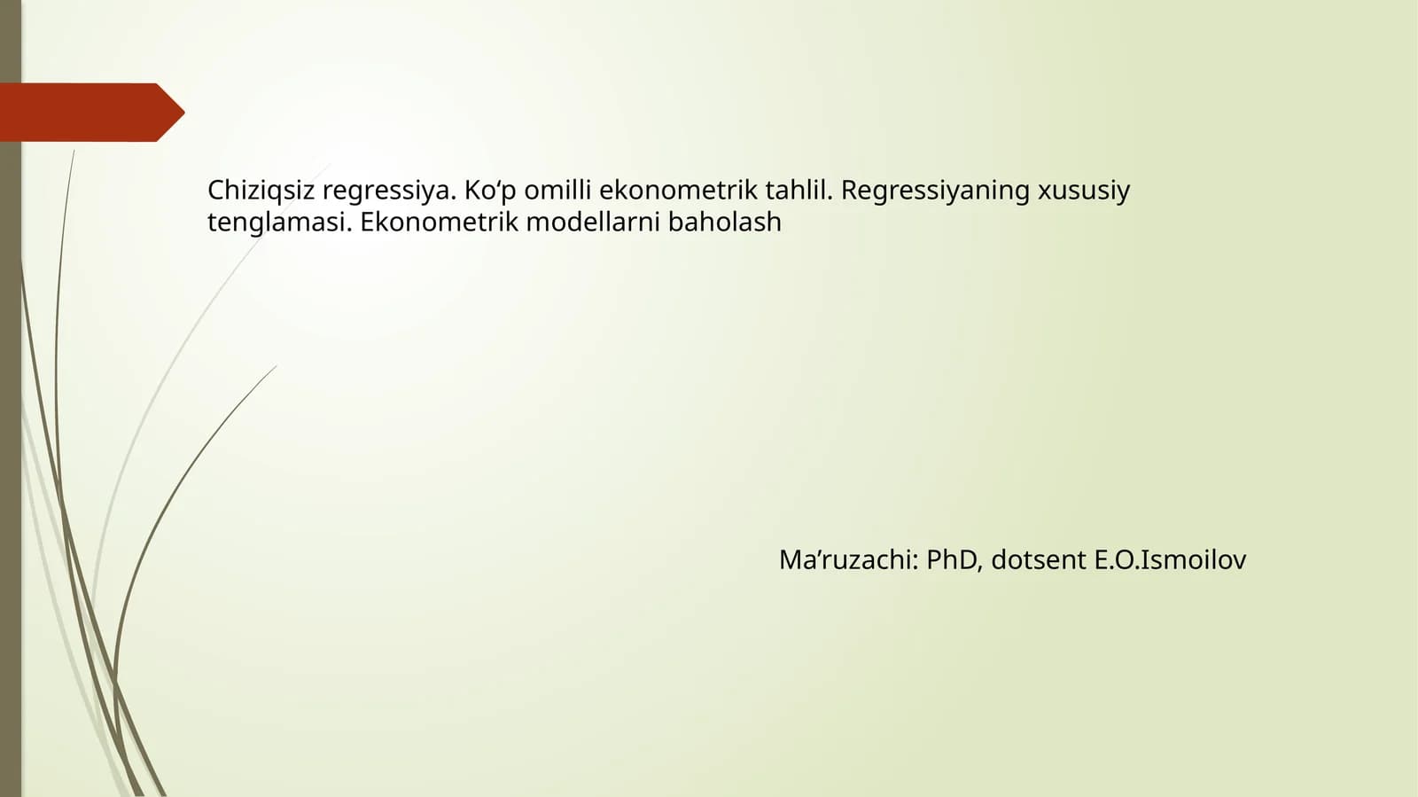 Chiziqsiz regressiya. Ko‘p omilli ekonometrik tahlil. Regressiyaning xususiy tenglamasi. Ekonometrik modellarni baholash
