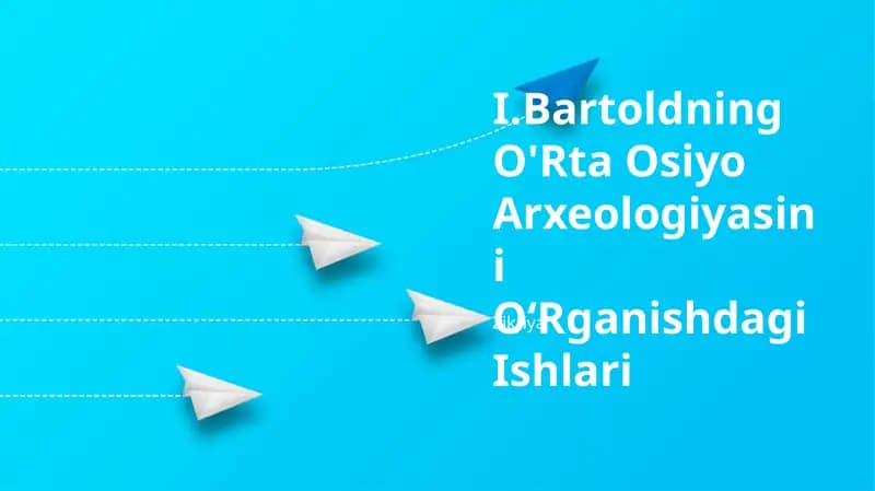 I.Bartoldning O'Rta Osiyo Arxeologiyasini OʻRganishdagi Ishlari
