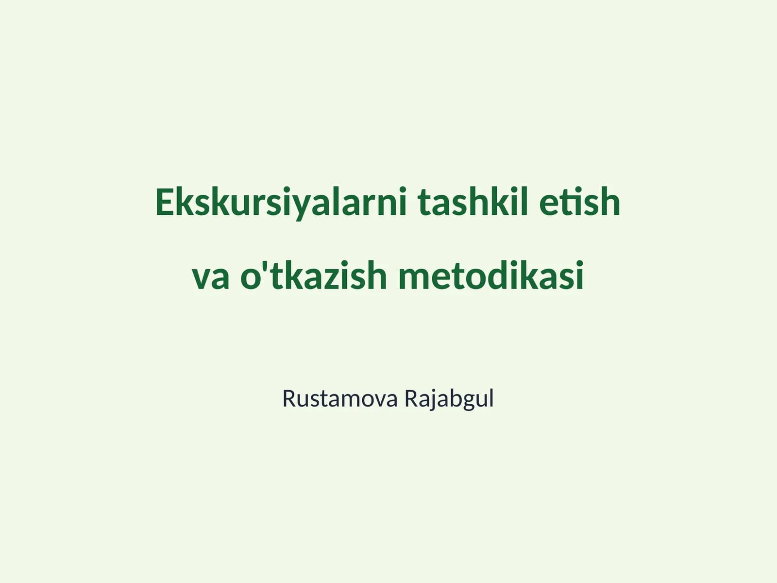 Ekskursiyalarni tashkil etish va o'tkazish metodikasi