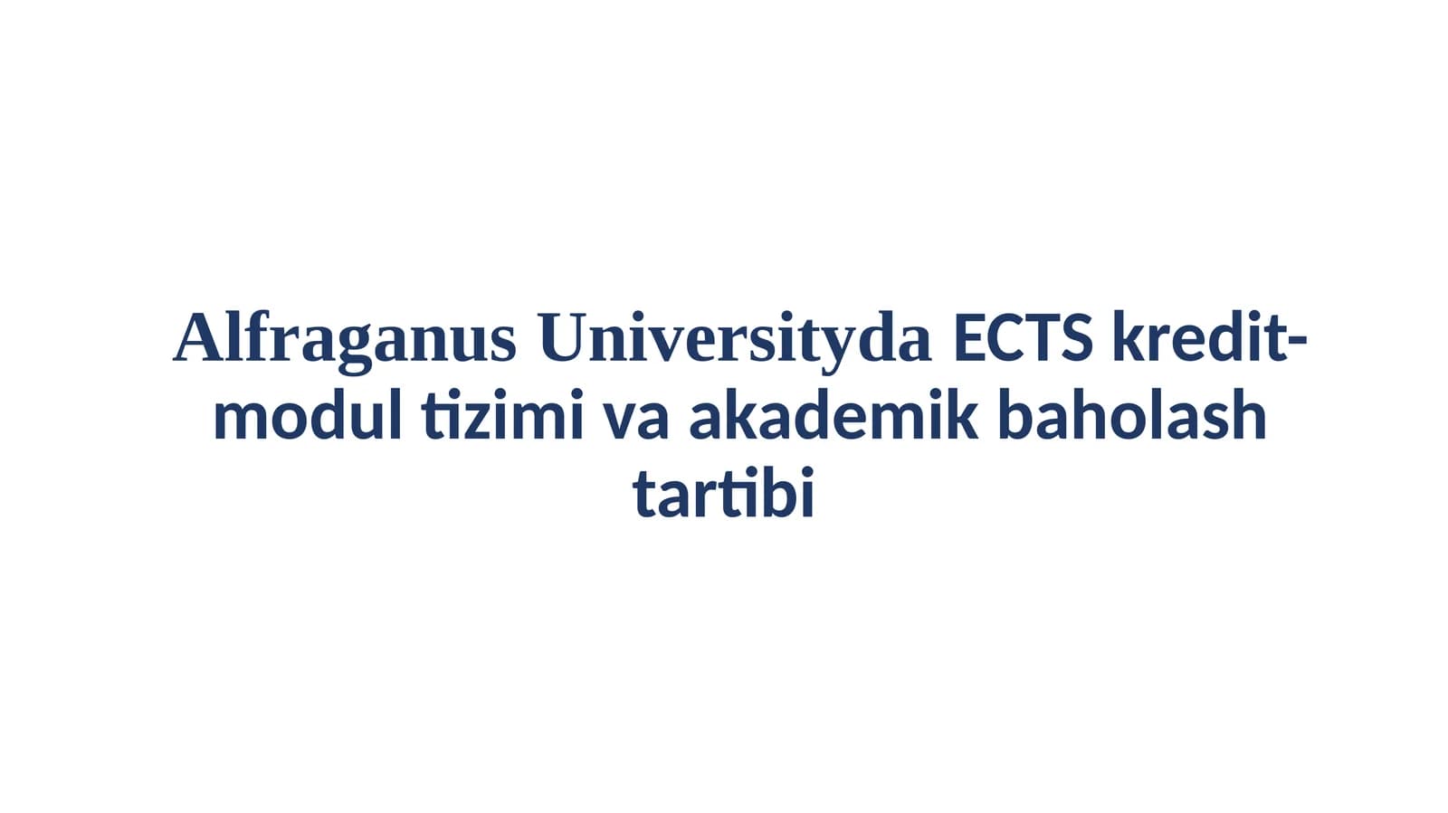 Alfraganus Universityda ECTS kredit-modul tizimi va akademik baholash tartibi