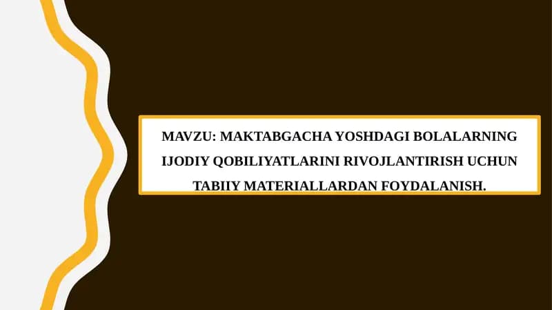 MAKTABGACHA YOSHDAGI BOLALARNING IJODIY QOBILIYATLARINI RIVOJLANTIRISH UCHUN TABIIY MATERIALLARDAN FOYDALANISH