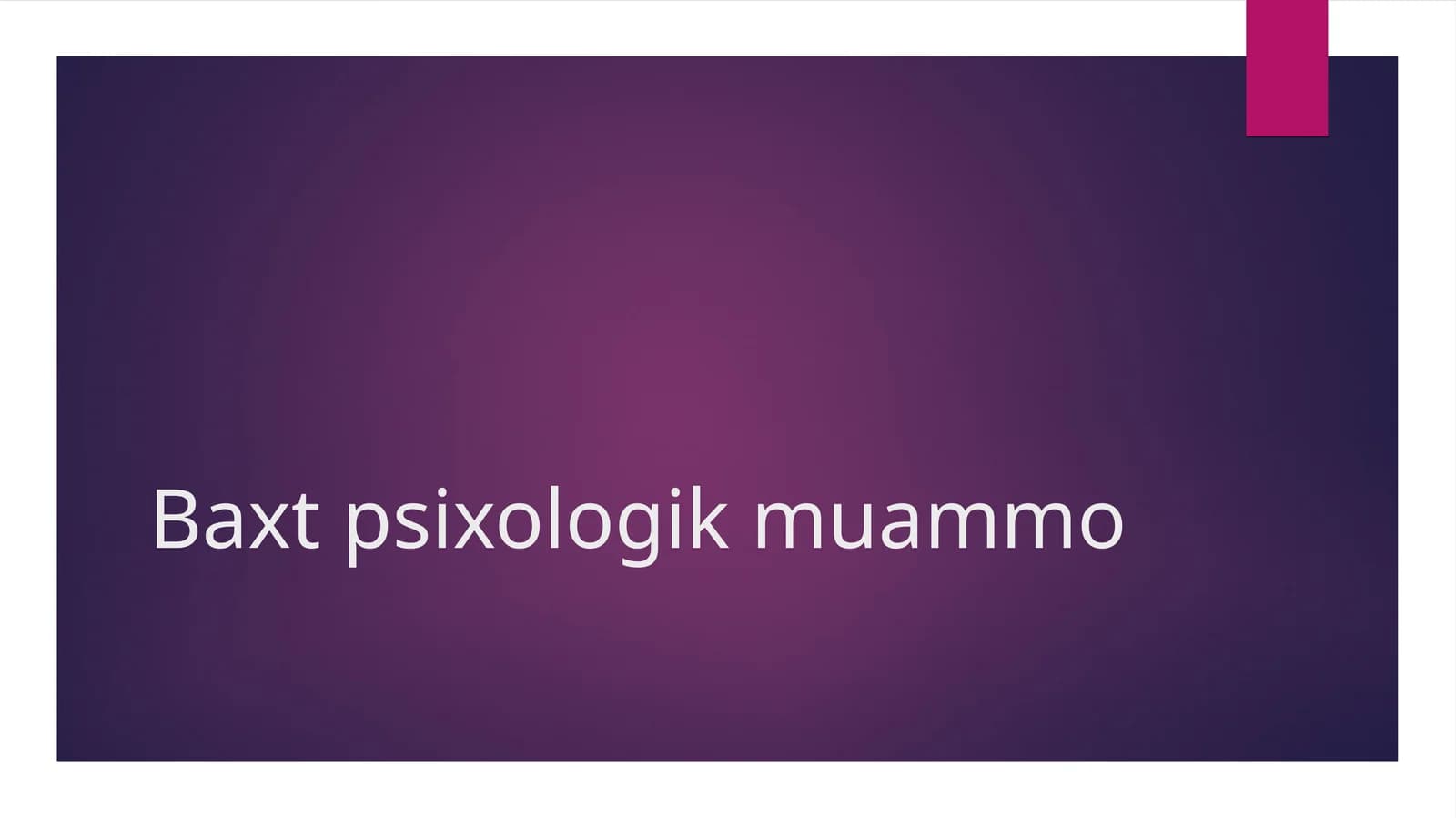 Baxt psixologik muammo