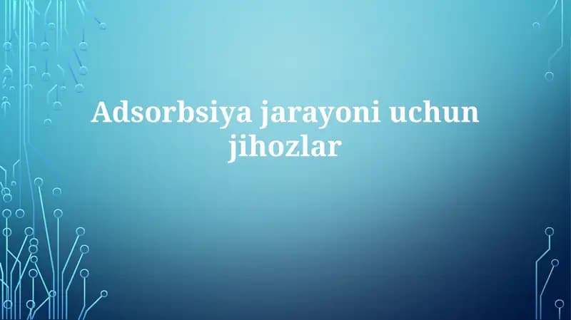 Adsorbsiyajarayoniuchunjihozlar