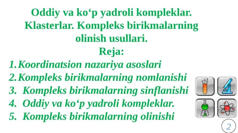 Oddiy va ko‘p yadroli kompleklar. Klasterlar. Kompleks birikmalarning olinish usullari.