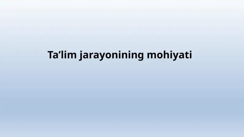 Ta’lim jarayonining mohiyati