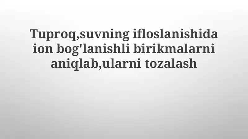 Tuproq va suvda ion birikmalariga kirish