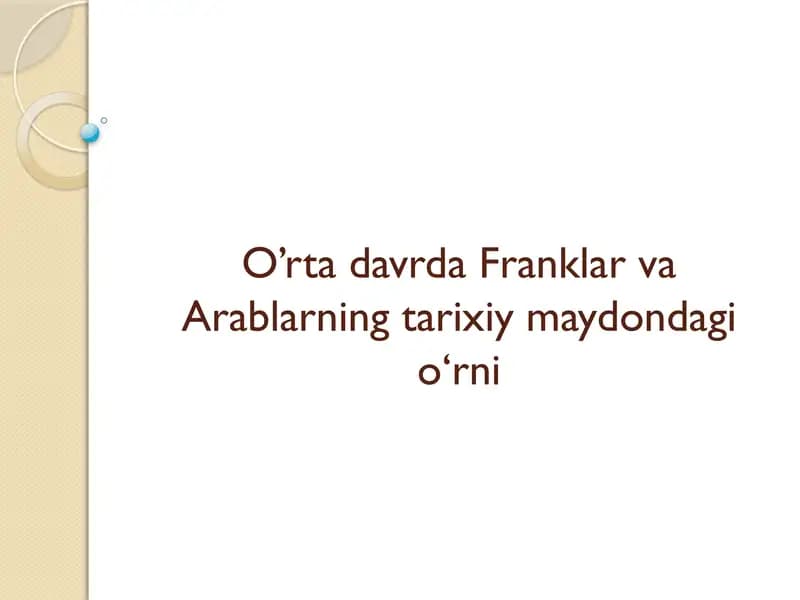 O’rta davrda Franklar va Arablarning tarixiy maydondagi o‘rni