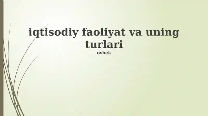 Iqtisodiy faoliyat va uning turlari
