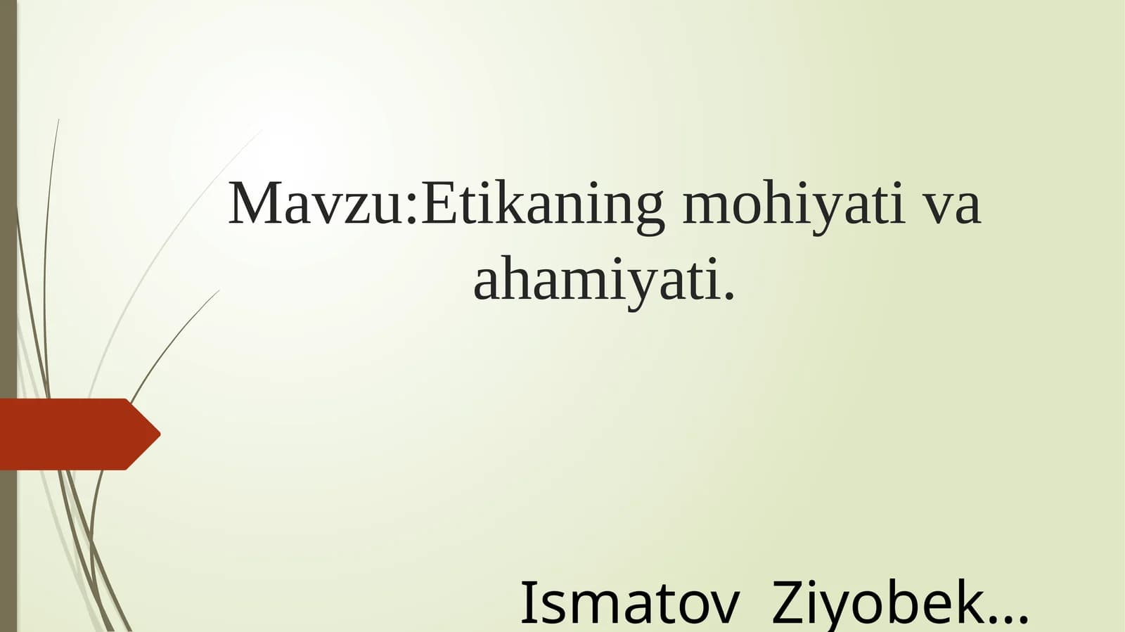 Etikaning mohiyati va ahamiyati