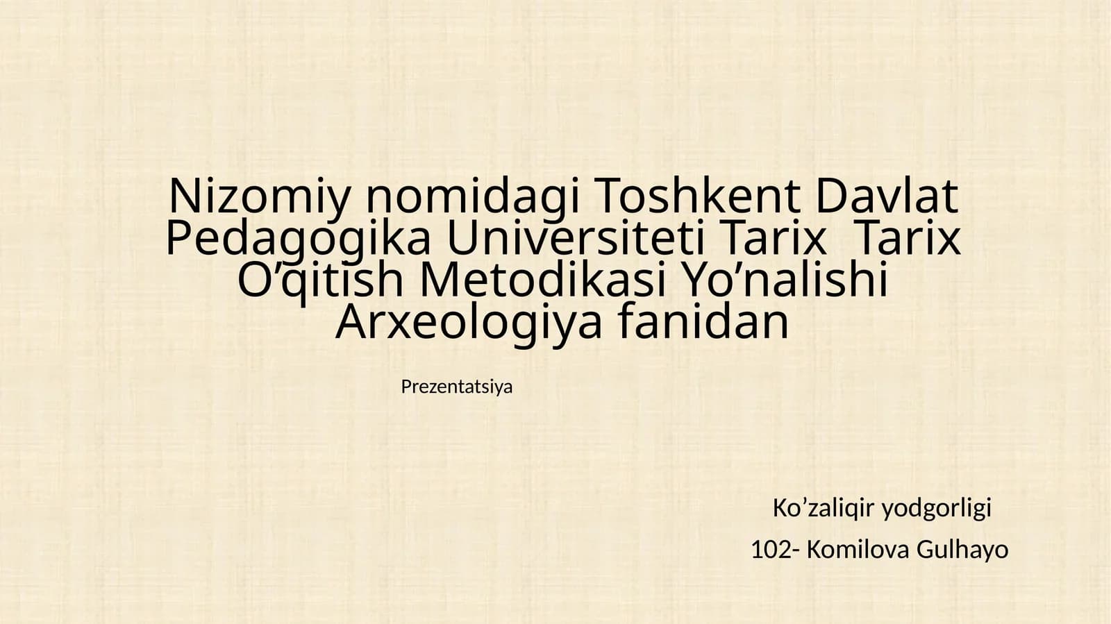 Toshkent Davlat Pedagogika Universiteti Tarix O’qitish Metodikasi Yo’nalishi