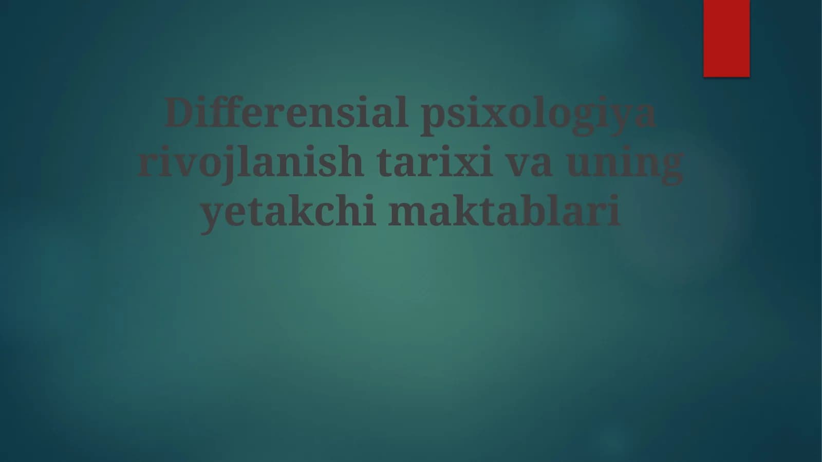 Differensial psixologiya rivojlanish tarixi va uning yetakchi maktablari