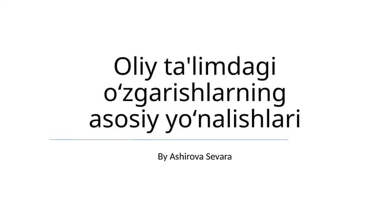 Oliy ta'limdagi oʻzgarishlarning asosiy yoʻnalishlari