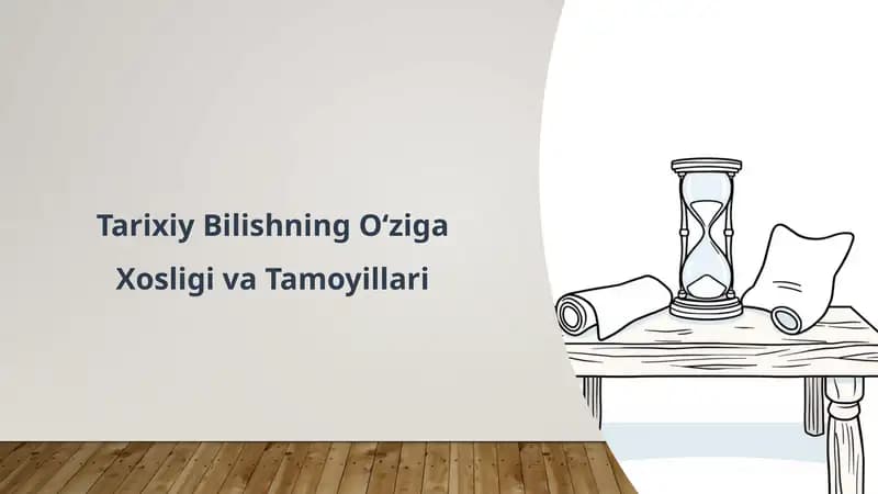 Tarixiy Bilishning O‘ziga Xosligi va Tamoyillari