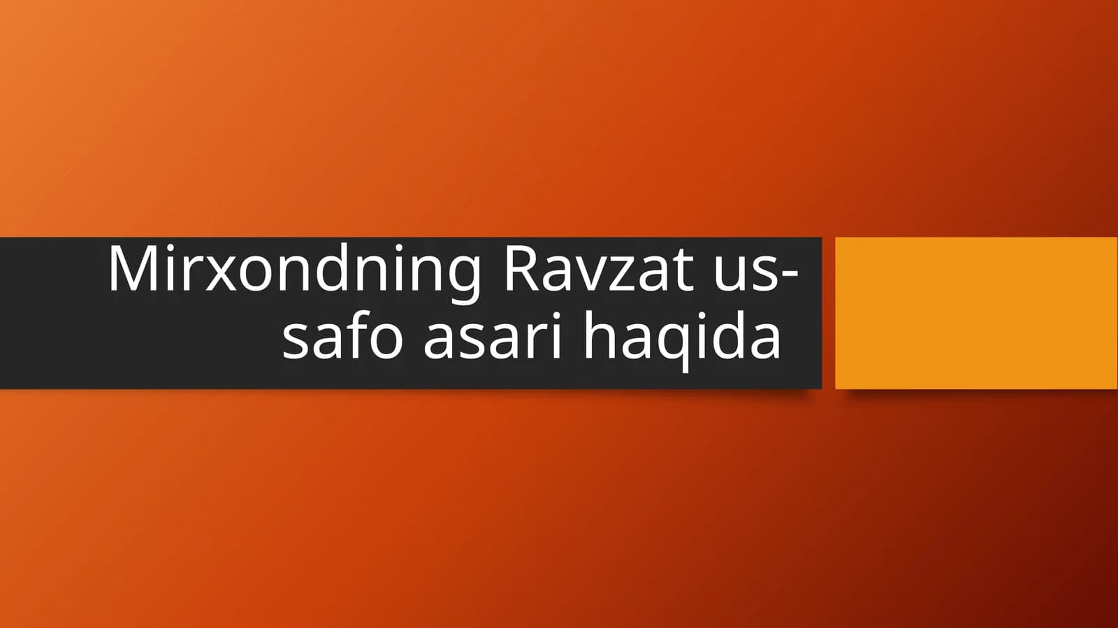 Mirxondning Ravzat us-safo asari haqida
