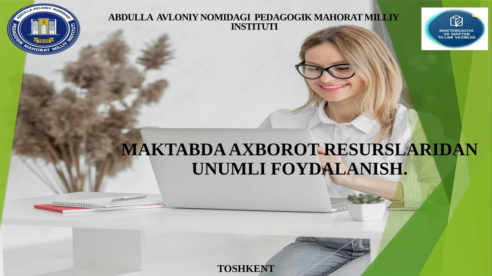 MAKTABDA AXBOROT RESURSLARIDAN UNUMLI FOYDALANISH.