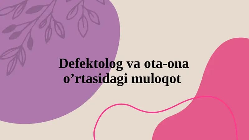 Defektolog va ota-onao’rtasidagi muloqot