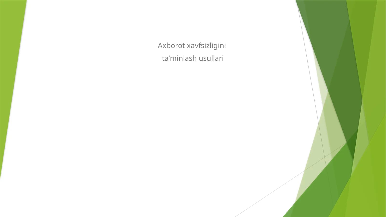 Axborot xavfsizligini ta'minlash usullari