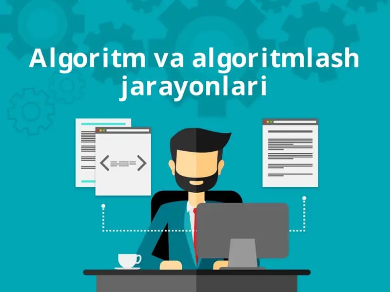 Algoritm va algoritmlash jarayonlari