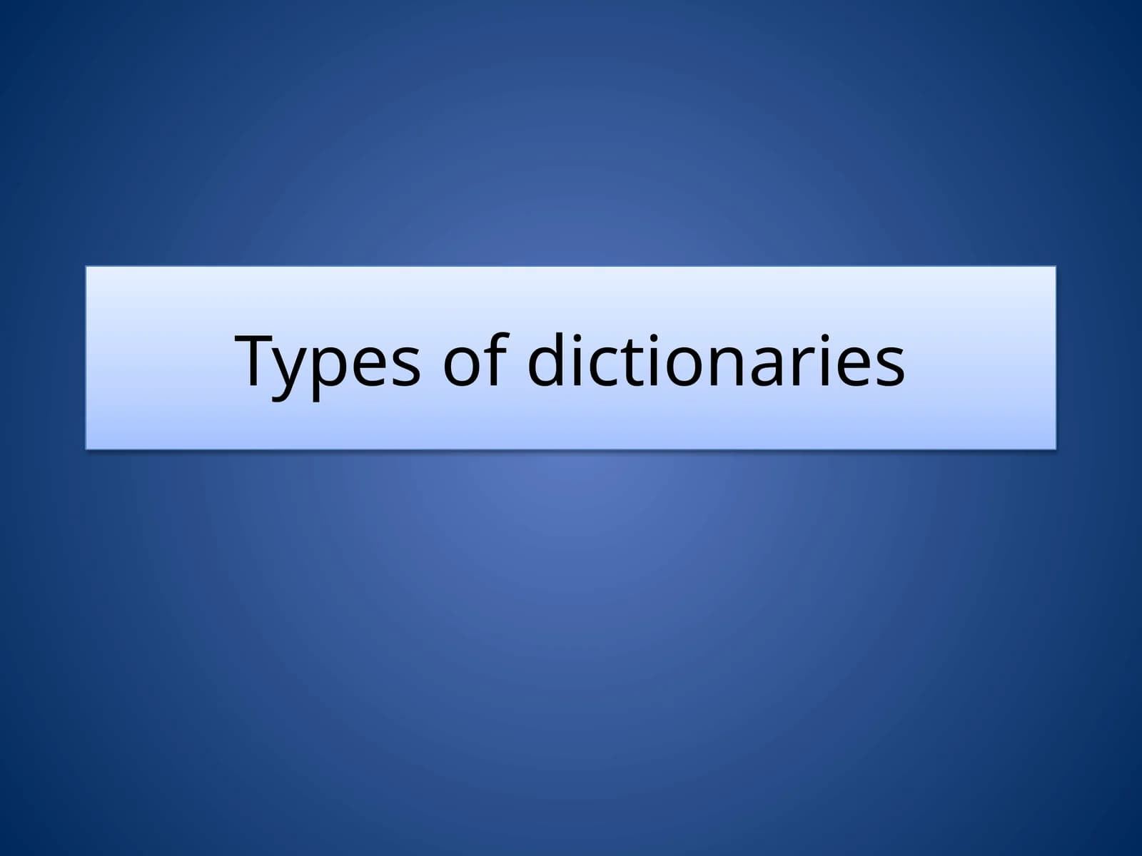 Types of dictionaries