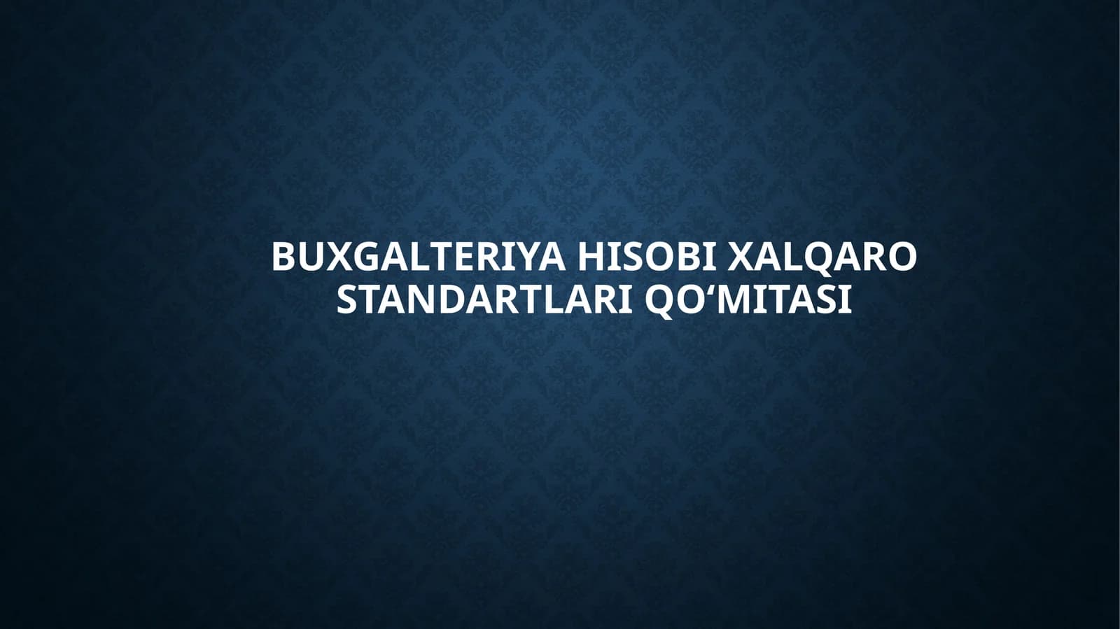 BUXGALTERIYA HISOBI XALQARO STANDARTLARI QO‘MITASI