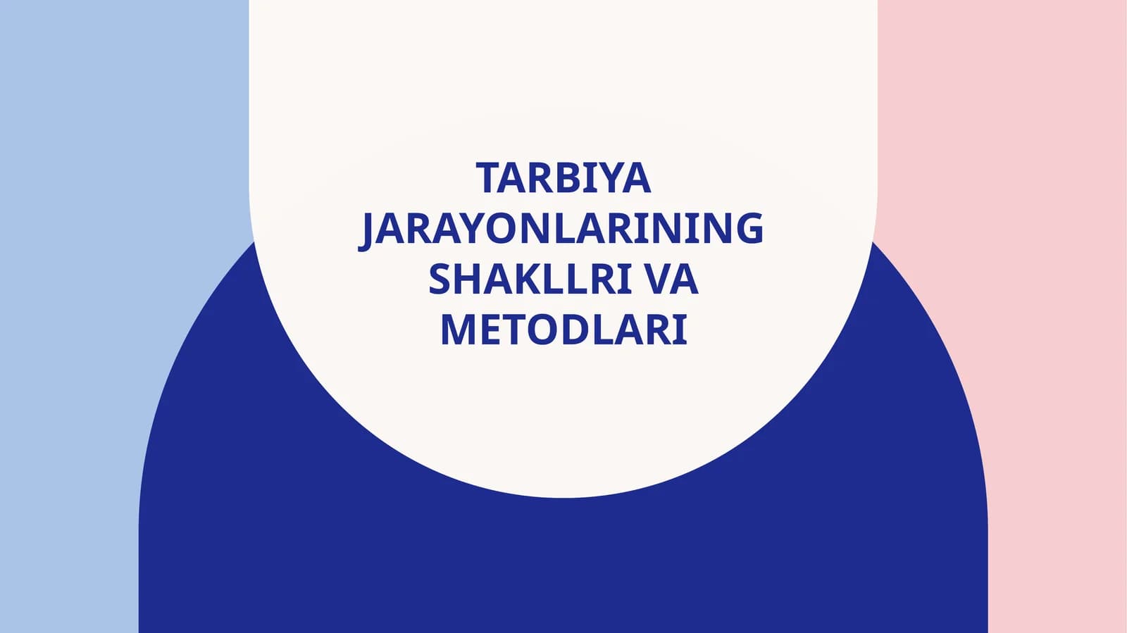 Tarbiya jarayonlarining shakllri va metodlari