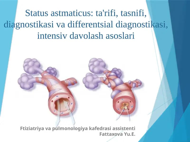 Status astmaticus: ta'rifi, tasnifi, diagnostikasi va differentsial diagnostikasi, intensiv davolash asoslari