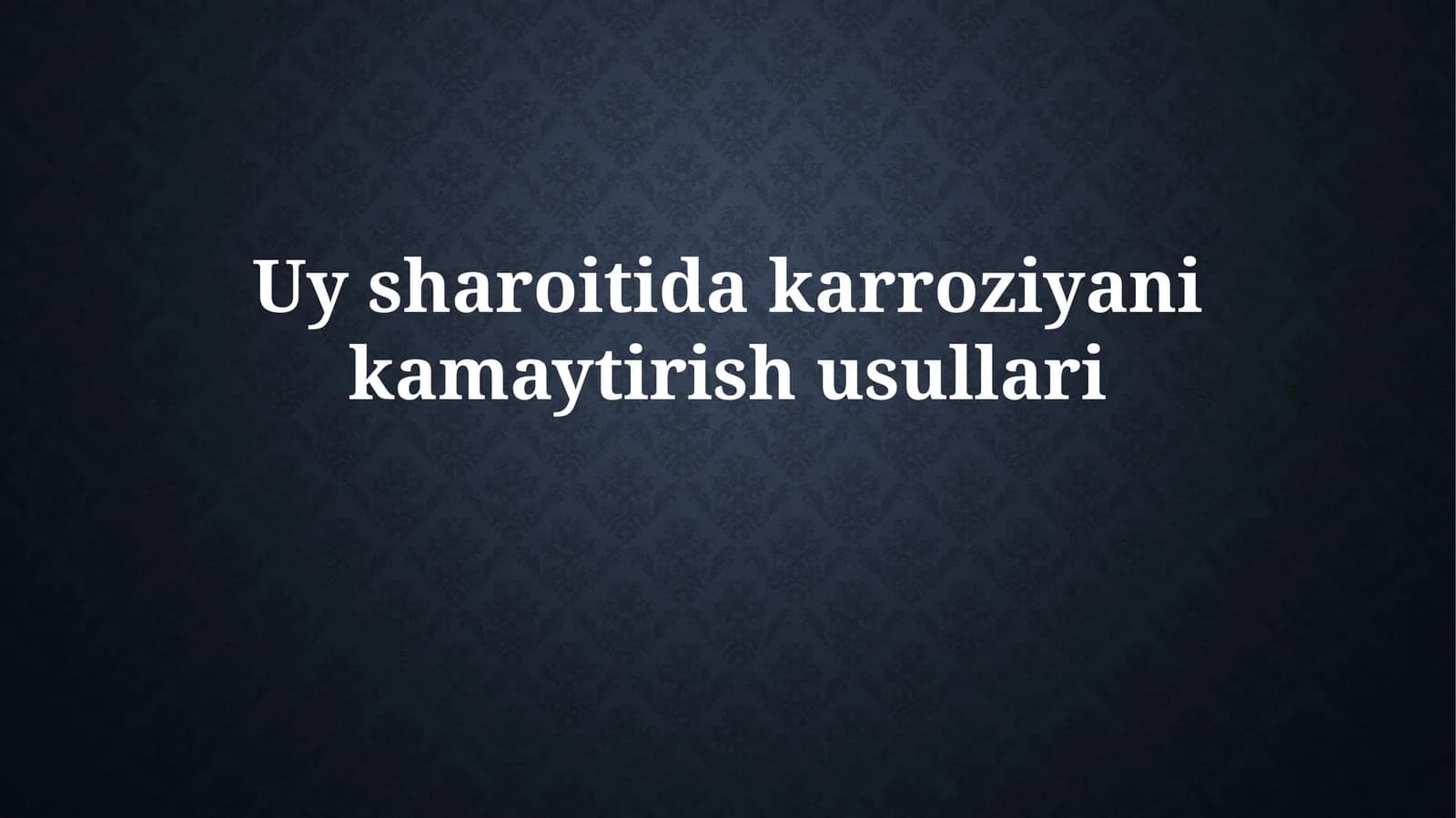 Uy sharoitida karroziyaga qarshi amallar