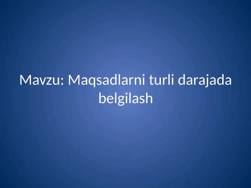 Maqsadlarni turlidagi maqsadlarni belgilash