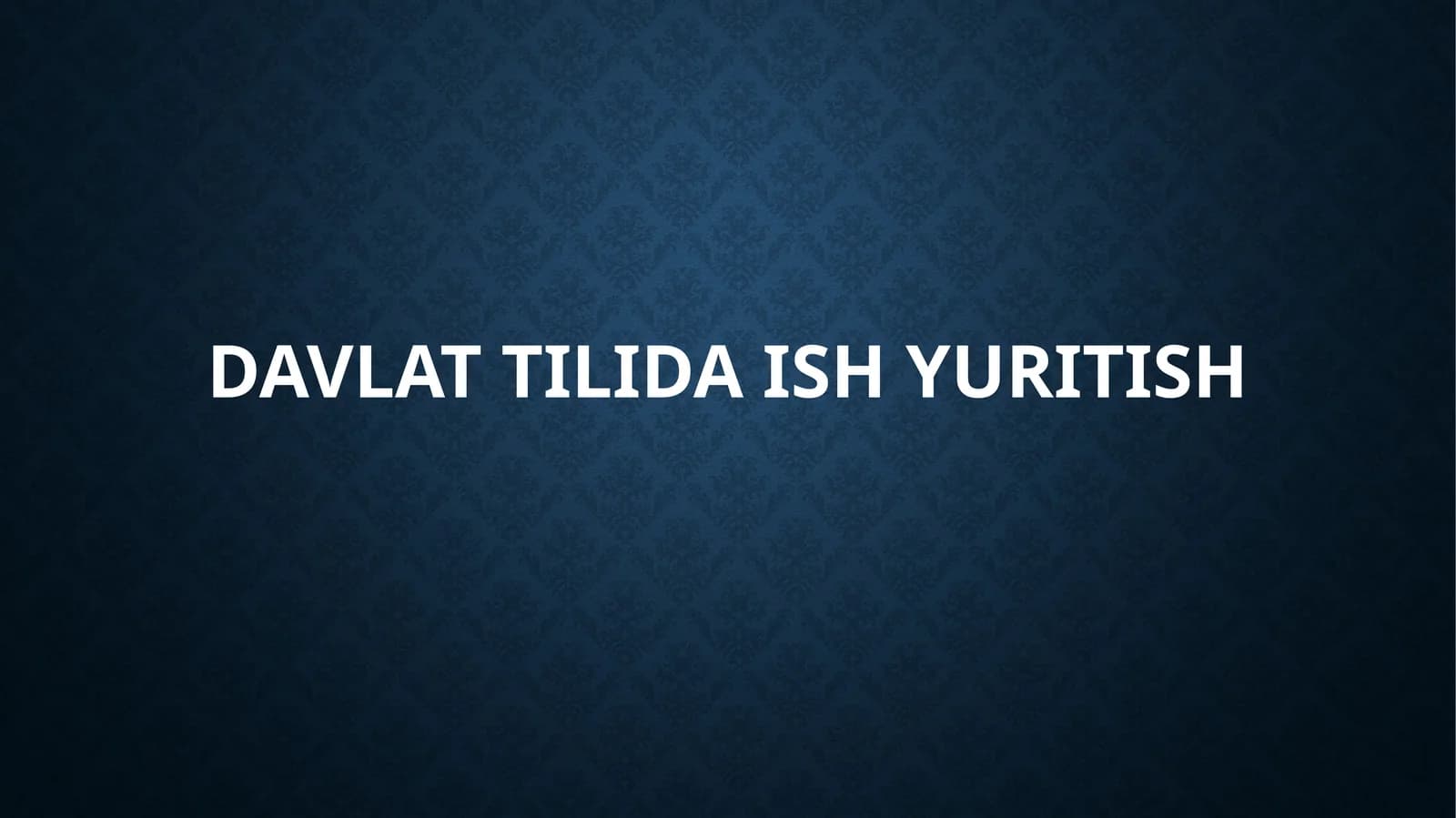 DAVLAT TILIDA ISH YURITISH