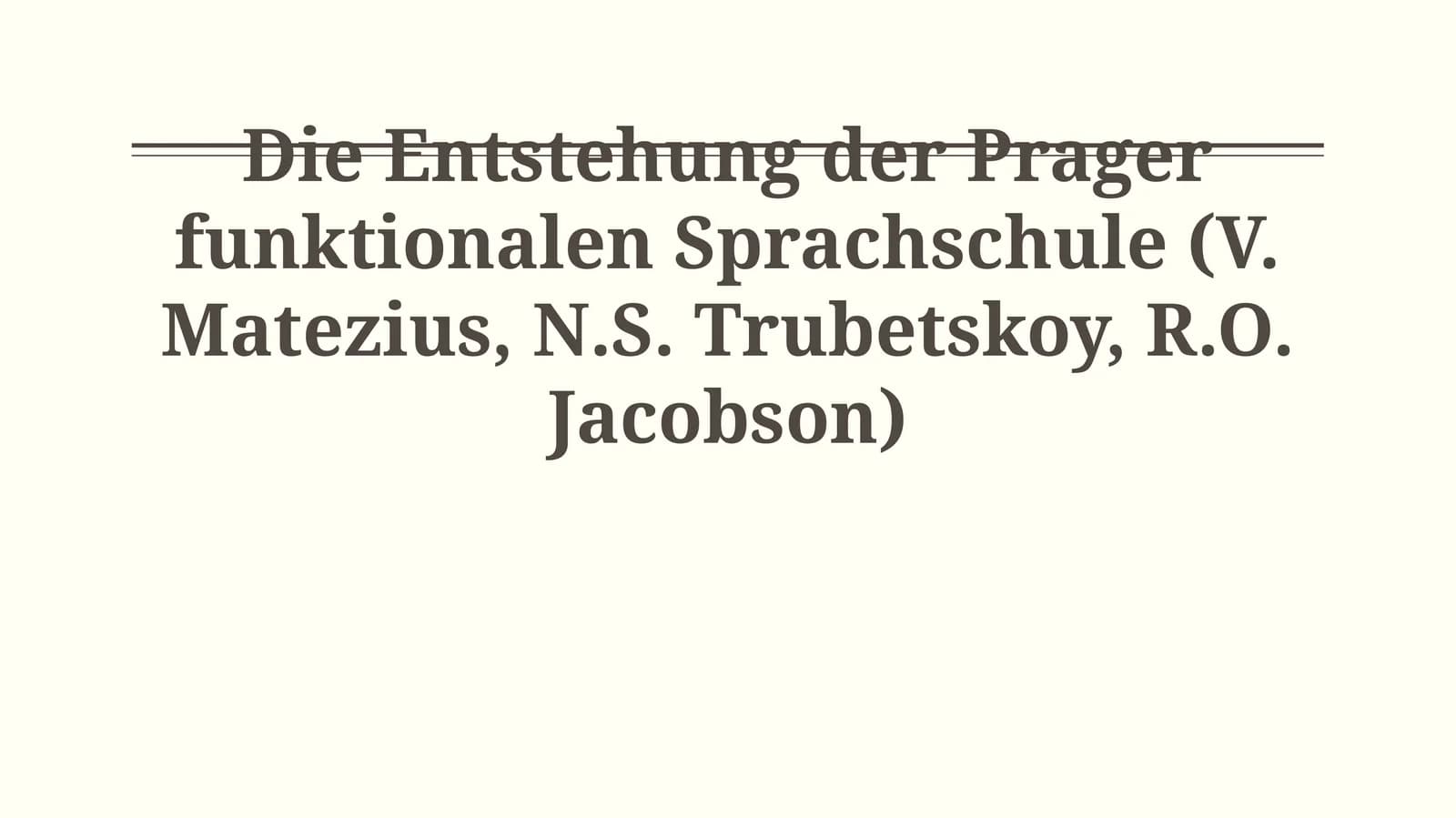 Die Entstehung der Prager funktionalen Sprachschule (V. Matezius, N.S. Trubetskoy, R.O. Jacobson)
