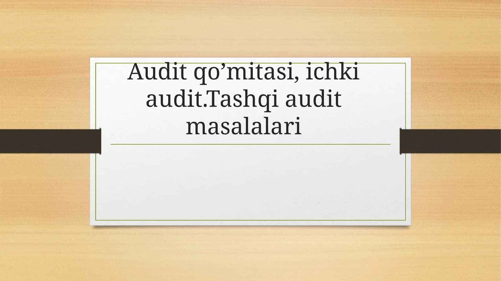 Auditqo’mitasi,ichkiaudit.Tashqiauditmasalalari