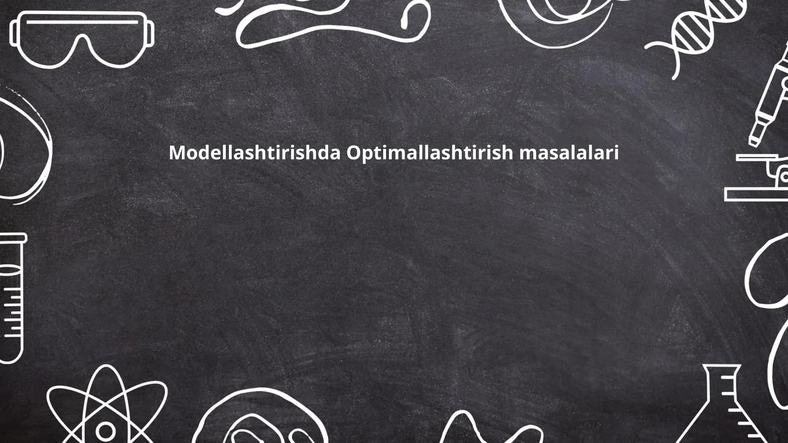 Modellashtirishda Optimallashtirish masalalari