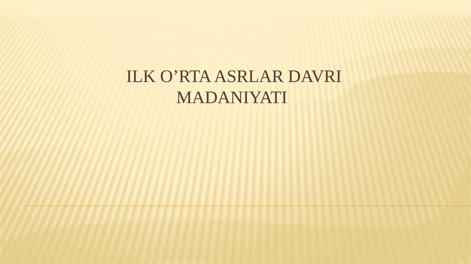 ILK O’rta asrlar davri madaniyati