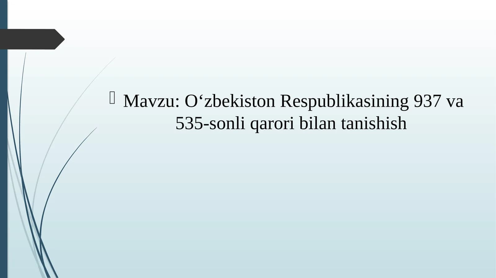 O‘zbekiston Respublikasining 937 va 535-sonli qarori bilan tanishish