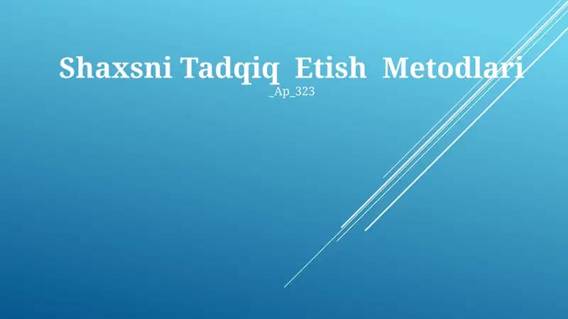 Shaxsni Tadqiq Etish Metodlari