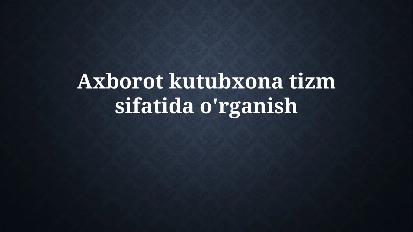 Axborot Kutubxona Tizmsifatidao'rganish