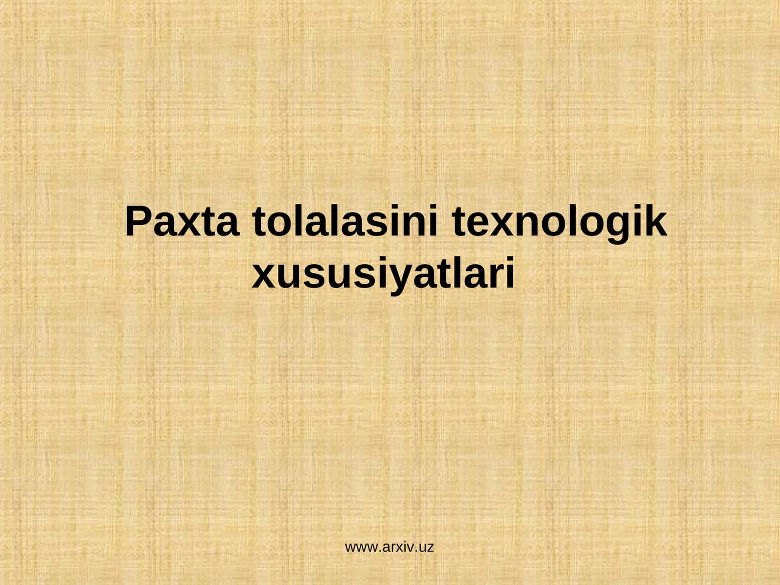 Paxta tolalasinitexnologik xususiyatlari