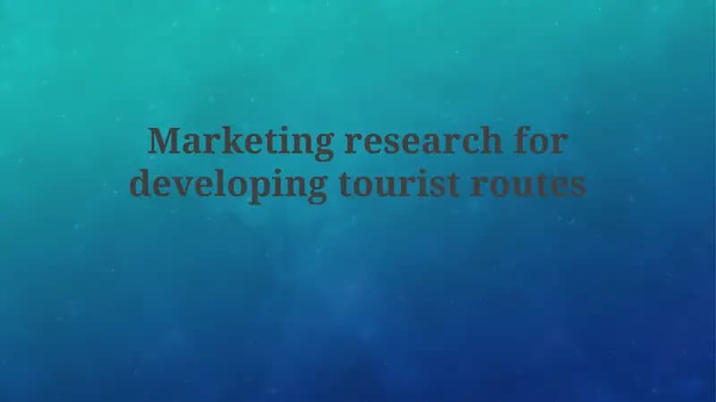 Marketing research for developing tourist routes