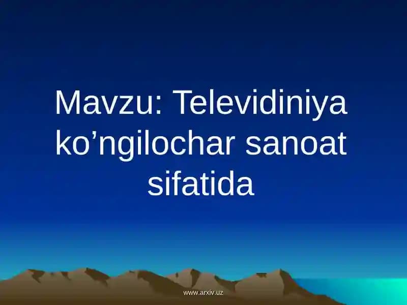Televidiniya ko’ngilochar sanoat sifatida